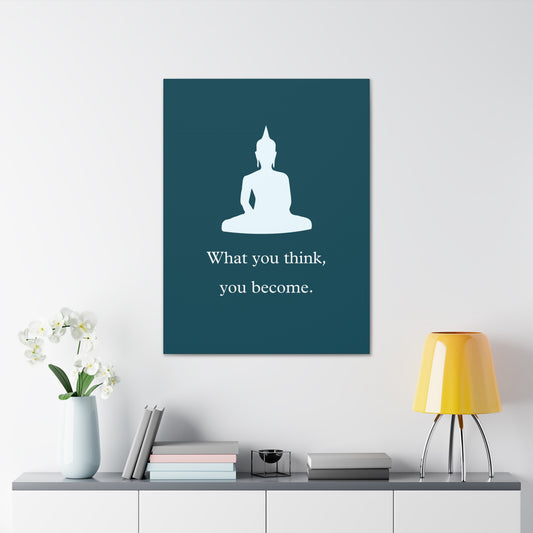 "What You Think You Become" Motivational Canvas Wall Art | Buddha Wall Decor